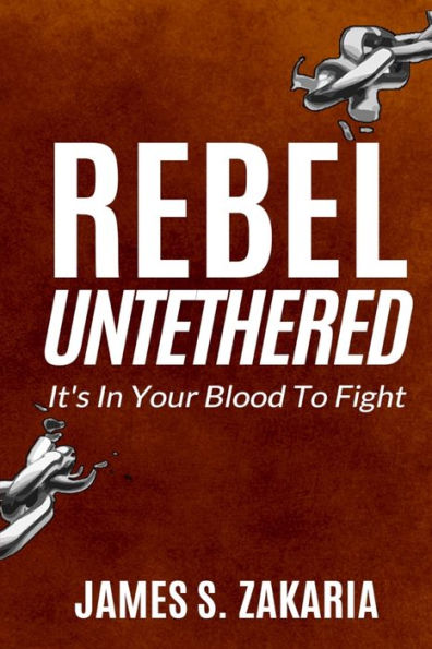 Rebel Untethered: It's In Your Blood To Fight