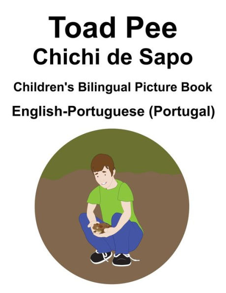 English-Portuguese (Portugal) Toad Pee/Chichi de Sapo Children's Bilingual Picture Book