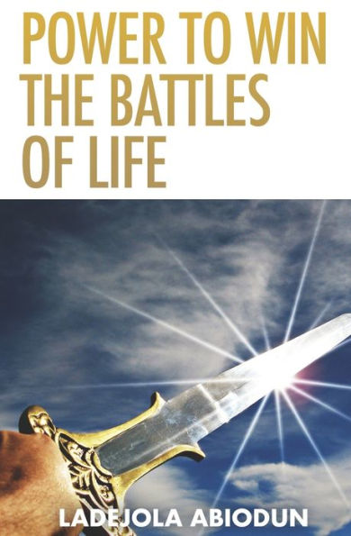 Power to Win the Battles of Life