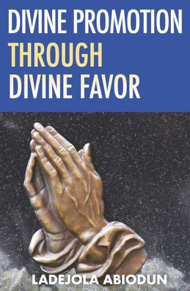 Divine Promotion through Divine Favor