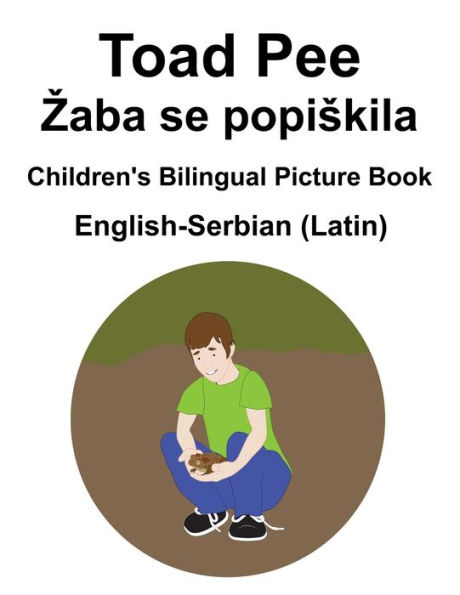 English-Serbian (Latin) Toad Pee/Zaba se popiskila Children's Bilingual Picture Book
