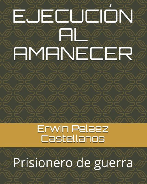 EJECUCIÓN AL AMANECER: Prisionero de guerra