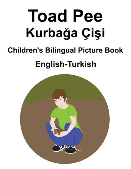 English-Turkish Toad Pee/Kurbaga Çisi Children's Bilingual Picture Book