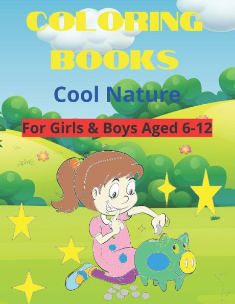 Coloring Books Cool Nature For Girls & Boys Aged 6-12: animal coloring pages for girls,Learn God's Word by Heart on Joyful Coloring Pages & Inspirational, Positive Messages About Being Cool