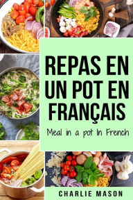 Title: repas en un pot En français/ meal in a pot In French, Author: Charlie Mason