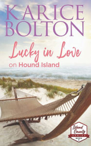 Title: Lucky in Love on Hound Island, Author: Karice Bolton