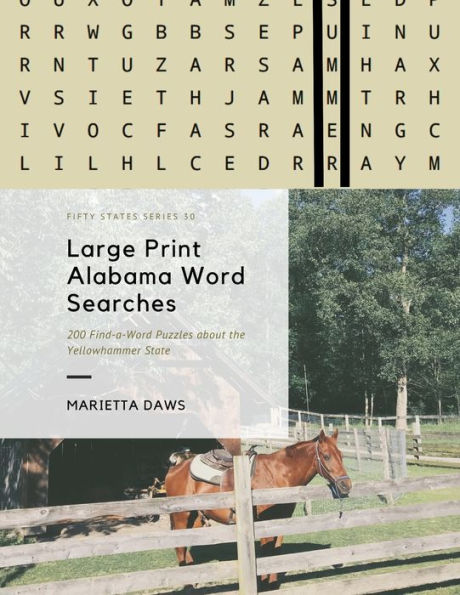 Large Print Alabama Word Searches: 200 Find-a-Word Puzzles about the Yellowhammer State