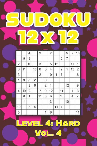 Sudoku 12 x 12 Level 4: Hard Vol. 4: Play Sudoku 12x12 Twelve Grid With Solutions Hard Level Volumes 1-40 Sudoku Cross Sums Variation Travel Paper Logic Games Solve Japanese Number Puzzles Enjoy Mathematics Challenge All Ages Kids to Adult Gifts