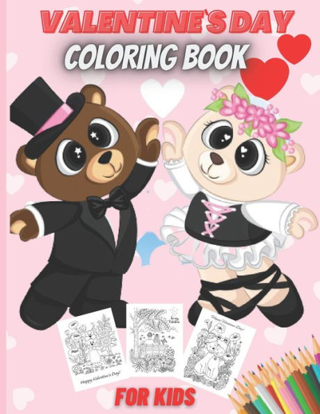 Valentine`s Coloring Book For Kids: A Very Cute Coloring Book for Little Girls and Boys with Valentine Day Animal Theme Such as Lovely Bear, Rabbit, Penguin, Dog, Cat, and More!