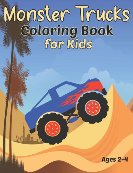 Monster Trucks Coloring Book for Kids Ages 2-4: Fun Jumbo Trucks Coloring Pages for Boys and Girls