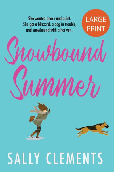 Snowbound Summer: The Logan Series, Book 3: Large Print Edition