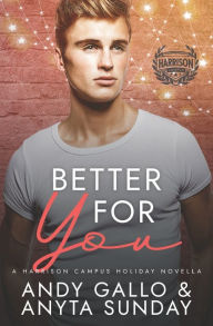 Title: Better For You: A Harrison Campus Novella, Author: Anyta Sunday