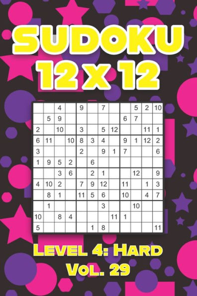 Sudoku 12 x 12 Level 4: Hard Vol. 29: Play Sudoku 12x12 Twelve Grid With Solutions Hard Level Volumes 1-40 Sudoku Cross Sums Variation Travel Paper Logic Games Solve Japanese Number Puzzles Enjoy Mathematics Challenge All Ages Kids to Adult Gifts
