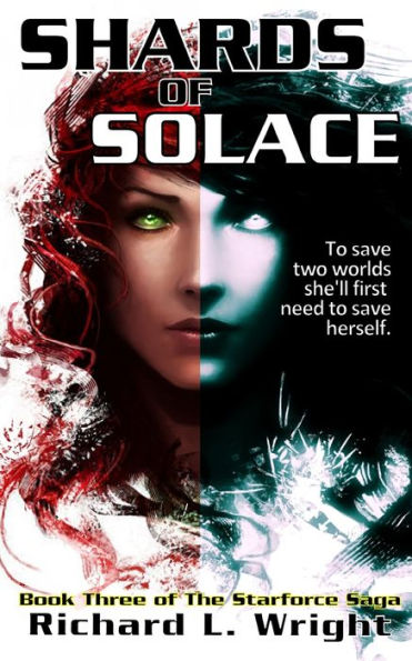 Shards of Solace: Book 3 of The Starforce Saga