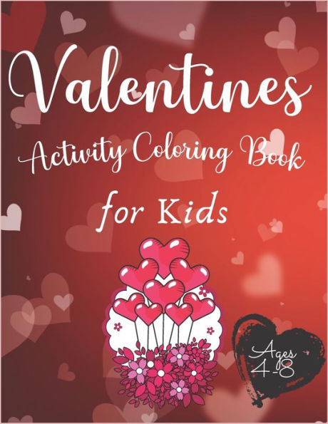 Valentines Activity Coloring Book for Kids Ages 4-8: Fun and Education Sudoku Mazes