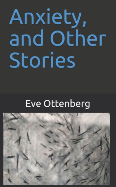 Anxiety, and Other Stories