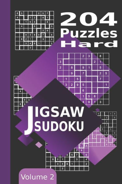 Jigsaw Sudoku Puzzles 200 Hard Puzzles Volume 2: Irregularly Shaped Sudoku Puzzles for Adults and Teens (Geometry-Sudoku Chaos-Sudoku)