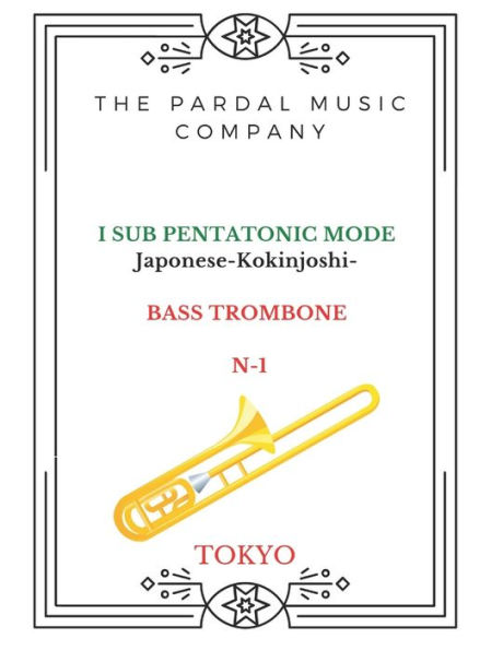 I SUB PENTATONIC MODE Japonese-Kokinjoshi-BASS TROMBONE N-1: TOKYO