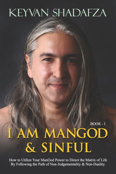 I Am ManGod & Sinful: God is you, so you are a ManGod, not a Man.