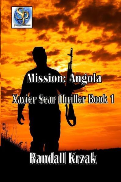 Mission: Angola Xavier Sear Thriller Book 1