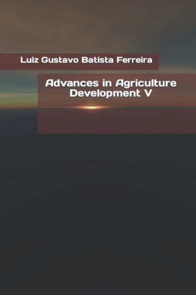 Advances in Agriculture Development V