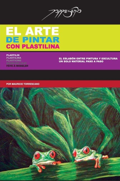 EL ARTE DE PINTAR CON PLASTILINA: PLASTICINE / PLASTILIN / MODELING CLAY / PÂTE À MODELER