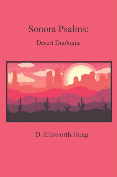 Sonora Psalms: Desert Duologues