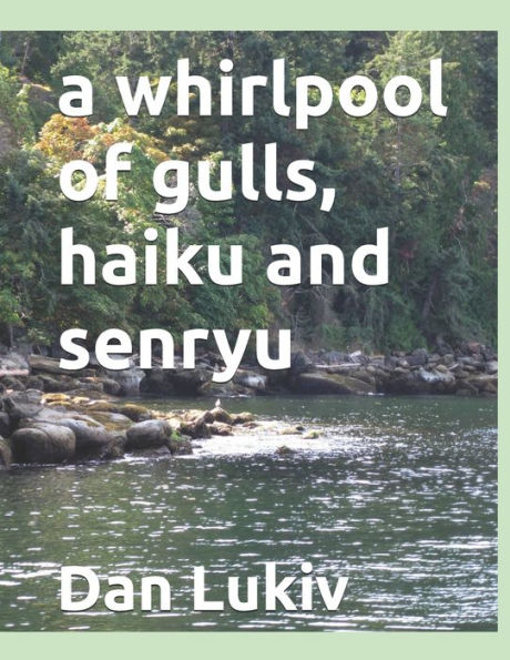 a whirlpool of gulls, haiku and senryu