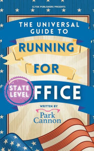 Title: The Universal Guide to Running For Office, Author: Park Cannon
