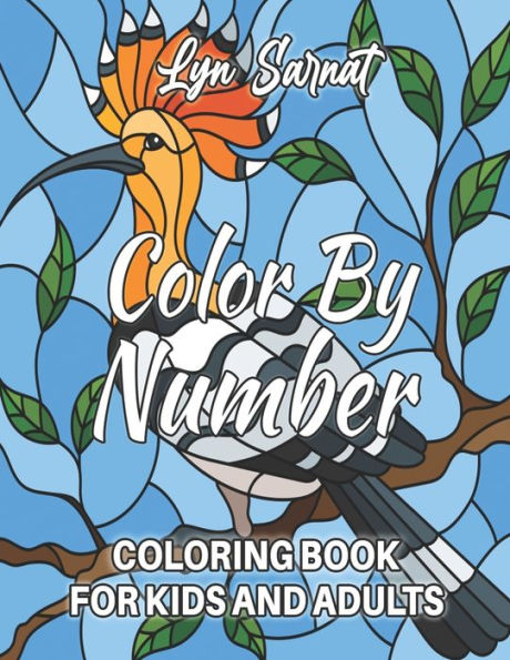 Color By Number Coloring Book For Kids And Adult: with Fun, Easy, and Relaxing Coloring Pages