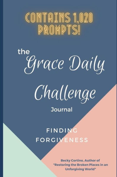 The Grace Daily Challenge Journal: Finding Forgiveness