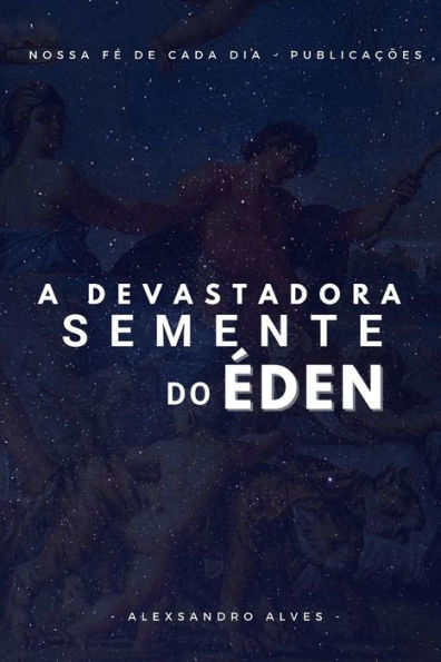 A Semente devastadora do Éden