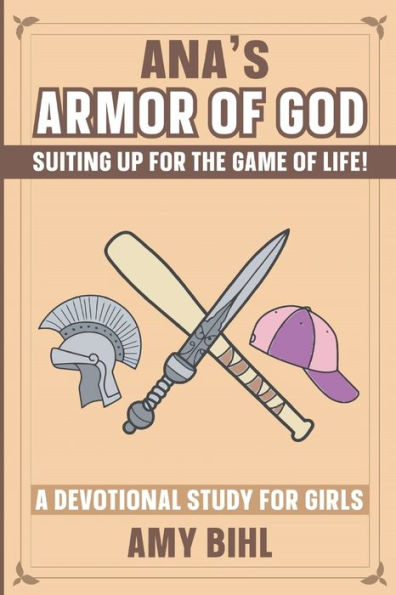 Ana's Armor of God: A Devotional Study for Girls