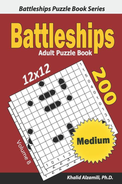Battleships Adult Puzzle Book: 200 Medium (12x12) Puzzles