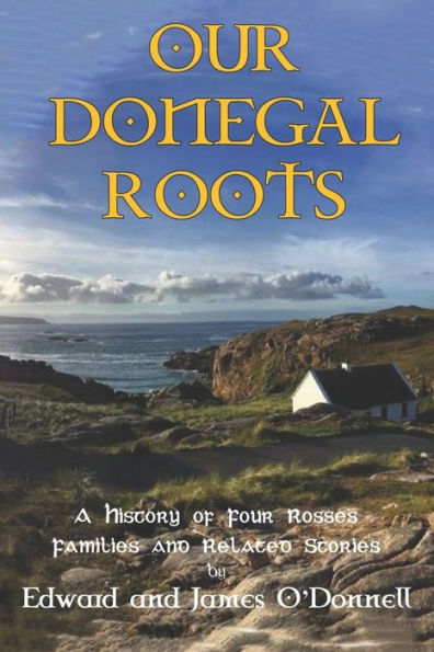 Our Donegal Roots: A History of Four Rosses Families and Related Stories