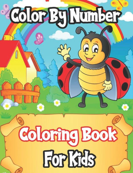 Color By Number Coloring Book For Kids: Coloring Activity Book for Kids: A Jumbo Childrens Coloring Book with 50 Large Images (kids coloring books ages 8-12)