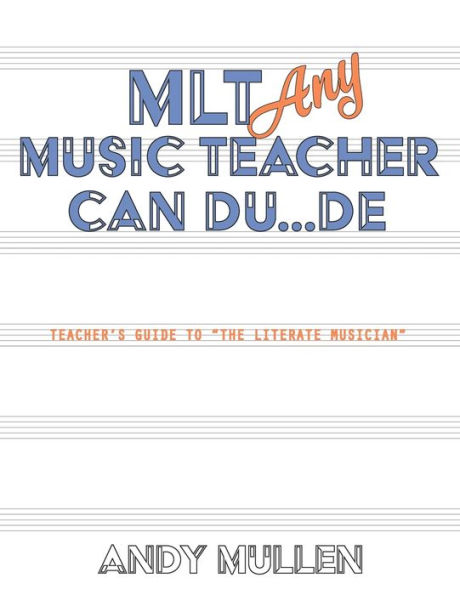 MLT Any Music Teacher Can Du...De: Teacher's Guide to The Literate Musician
