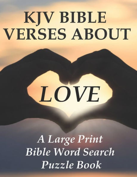 KJV Bible Verses about Love: A Large Print Bible Word Search Puzzle Book