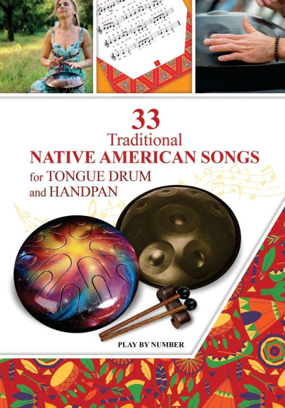 33 Traditional Native American Songs for Tongue Drum and Handpan: Play by Number