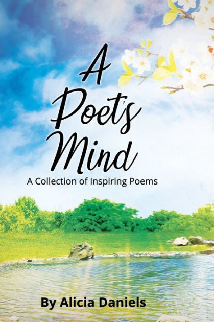 A Poet's Mind: A Collection of Inspiring Poems by Alicia Daniels ...