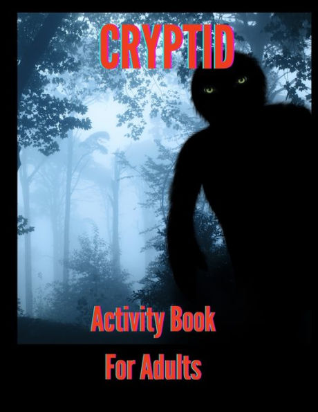 Cryptid Activity Book: For Adults