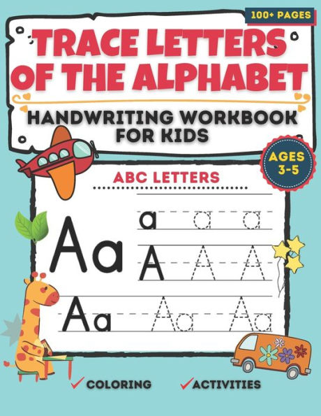 Trace letters of the alphabet handwriting workbook for kids Ages 3-5: Preschool practice handwriting Workbook with Sight words for Pre K, Kindergarten and Kids Ages 3-5. Activities: maze and coloring.