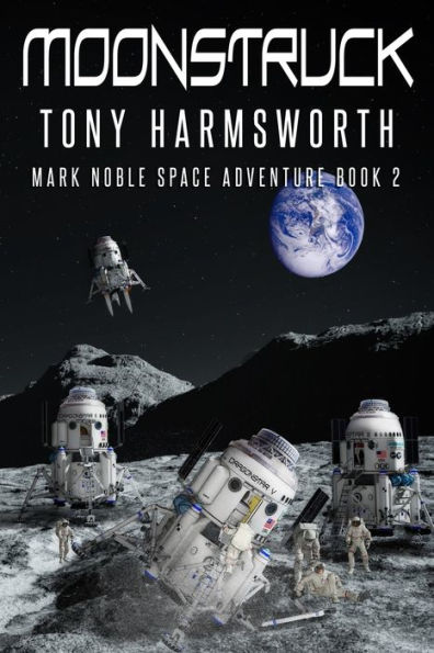 Moonstruck: Mark Noble Space Adventure Book 2