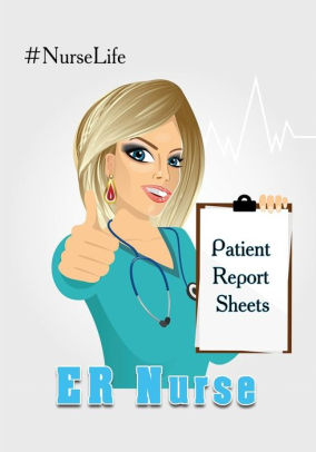 ER Nurse Patient Report Sheet #Nurselife: Nurse Assessment Report