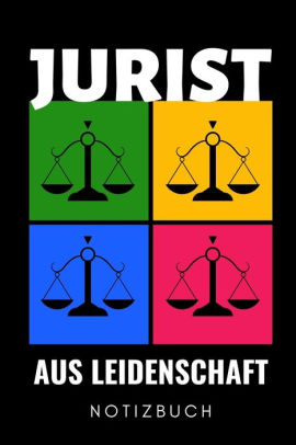 Jurist Aus Leidenschaft Notizbuch A5 Wochenplaner Zum Jura Studium Notizbuch Fur Rechts Studenten Anwalte Witziger Spruch Zum Abitur Studienbeginn Erstes Semester By Jura Buch Paperback Barnes Noble