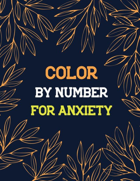 Color by Number for Anxiety: Adult Coloring Book by Number for Anxiety Relief, Scripture Coloring Book for Adults & Teens Beginners, Books for Adults Relaxation Large Print