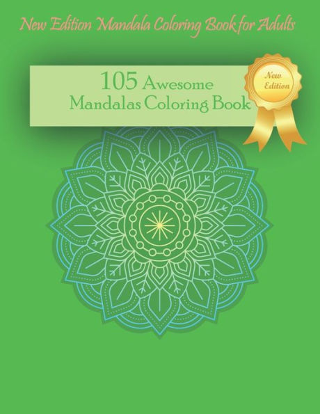 105 Awesome Mandalas Coloring Book: New Edition Mandala Coloring Book for Adults, 105 Pages : 8,5 x 11 inches