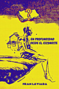 Title: En profundidad desde el escondite: Colección Papiro Fugaz Nº 1, Author: Fran Laviada