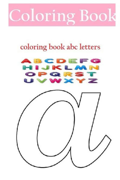 coloring book abc letters: make life your b coloring book