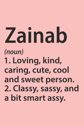 Zainab Definition Personalized Name Funny Notebook Gift Girl